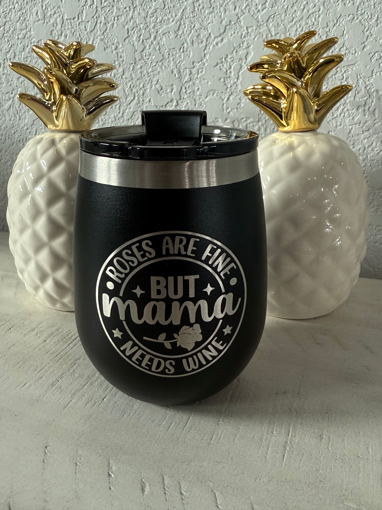 Roses are fine mama needs wine 10oz insulated Rtic wine tumbler black